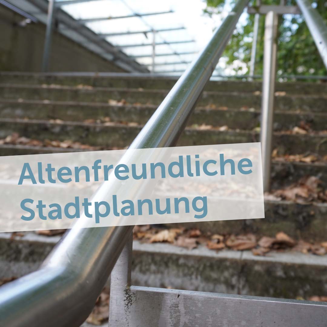 Altenfreundliche Stadtplanung Treppe mit Geländer